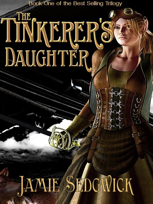 Title details for The Tinkerer's Daughter by Jamie Sedgwick - Available